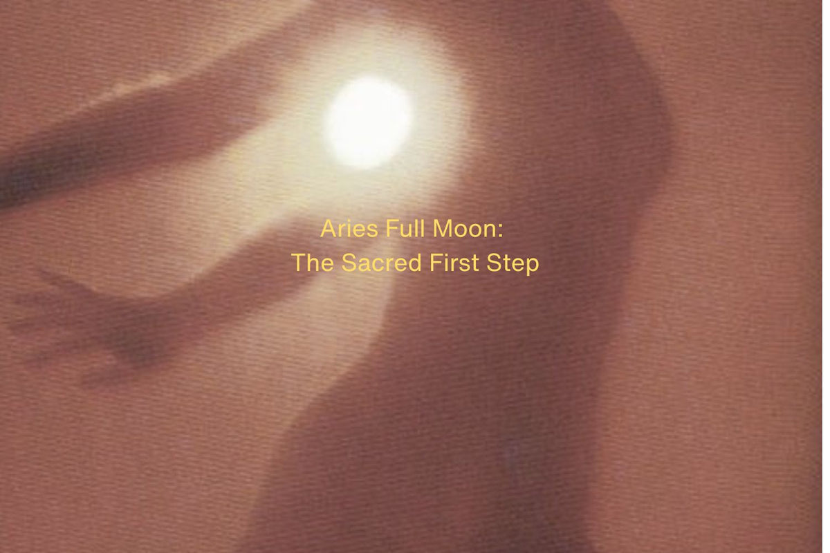 Aries Full Moon: The Sacred First Step