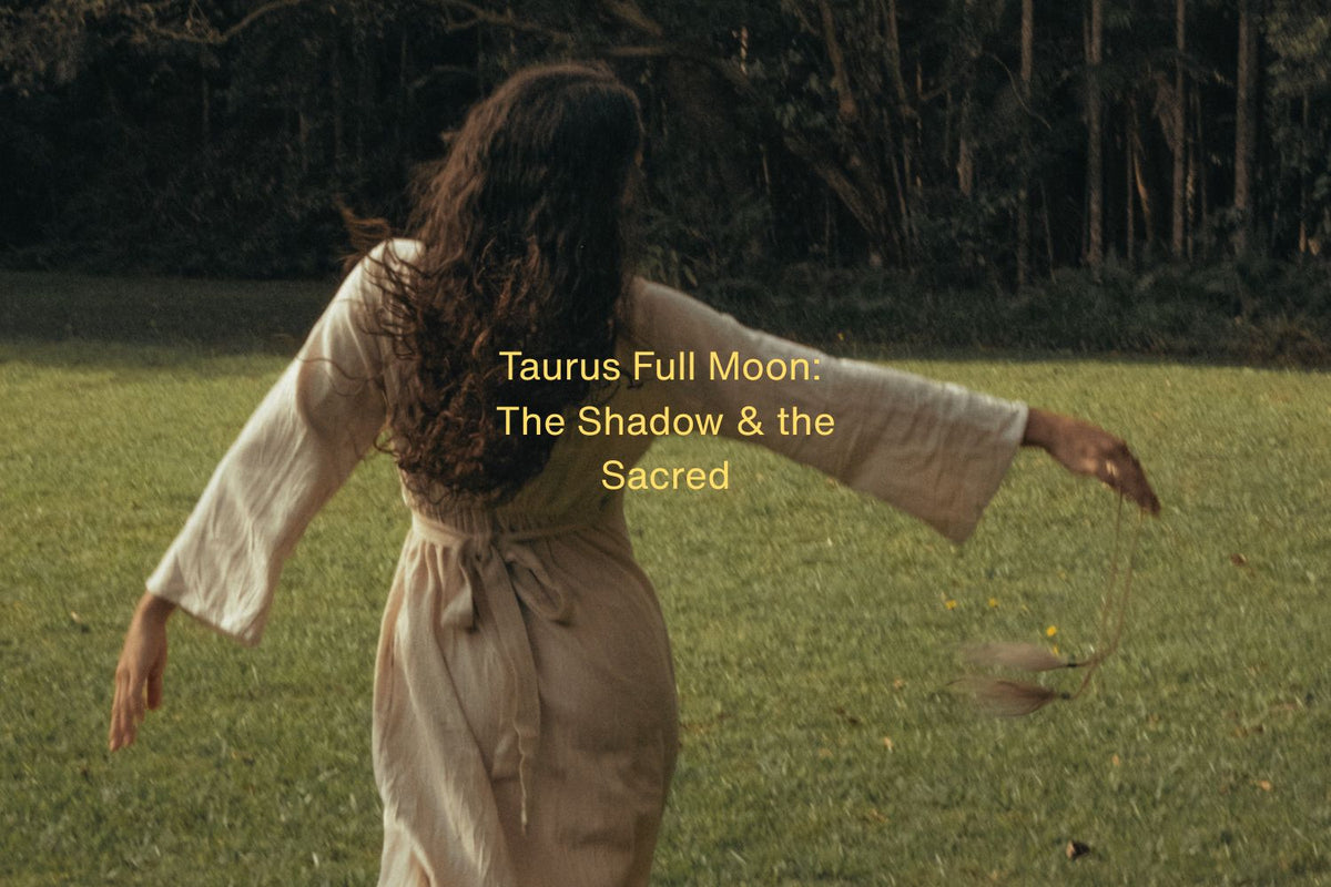 Taurus Full Moon:  The Shadow & the Sacred